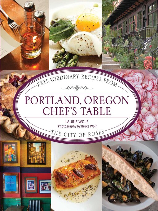 Title details for Portland, Oregon Chef's Table by Laurie Wolf - Available
